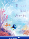 Three Little Words: A Disney Read-Along
